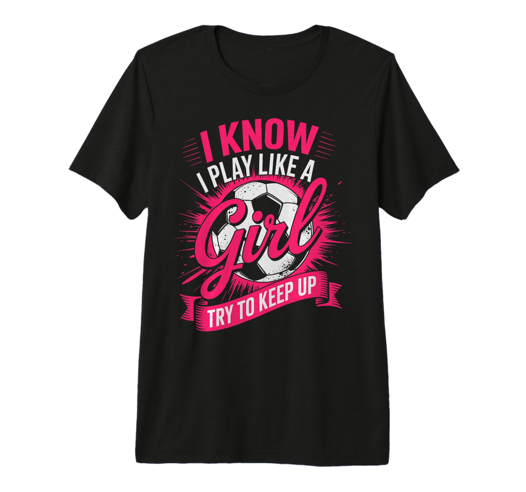 I Know I Play Like Try To Keep Up T-Shirt - Trendy Graphic Men Women - T-Shirt, Sweatshirt, Hoodie