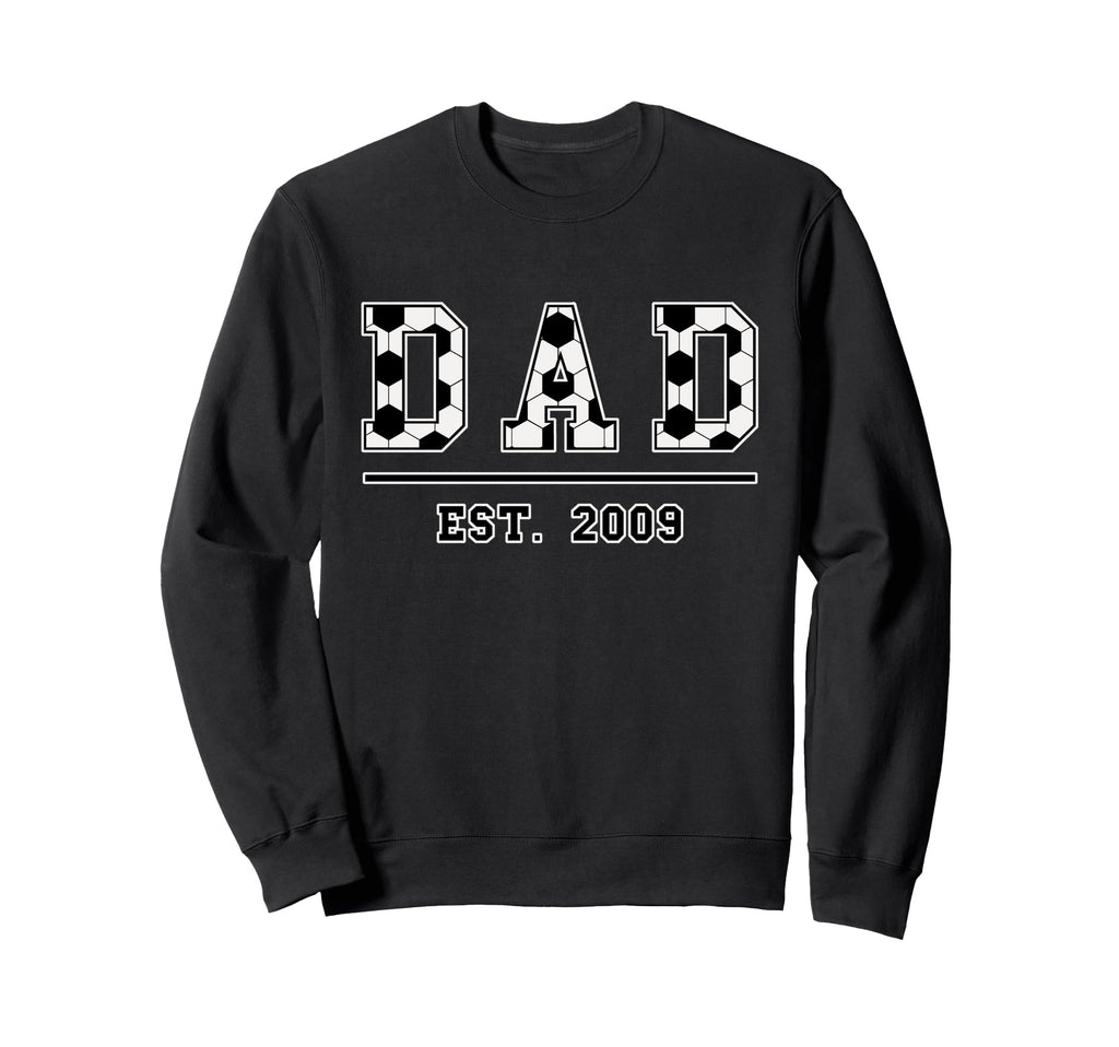 Dad Est 2009 Funny Sports Year Sweatshirt - Unique Graphic Men Women - T-Shirt, Sweatshirt, Hoodie