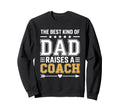Best Kind Dad Raises Coach Sweatshirt - Streetwear Style for Adults - T-Shirt, Sweatshirt, Hoodie