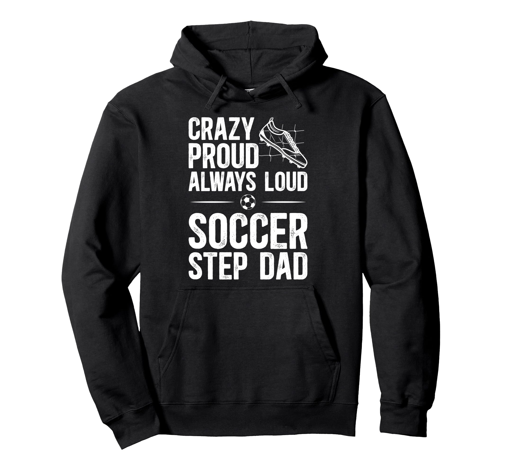 Crazy Proud Soccer Step Dad Soccer Hoodie - Minimalist Print for Adults - T-Shirt, Sweatshirt, Hoodie