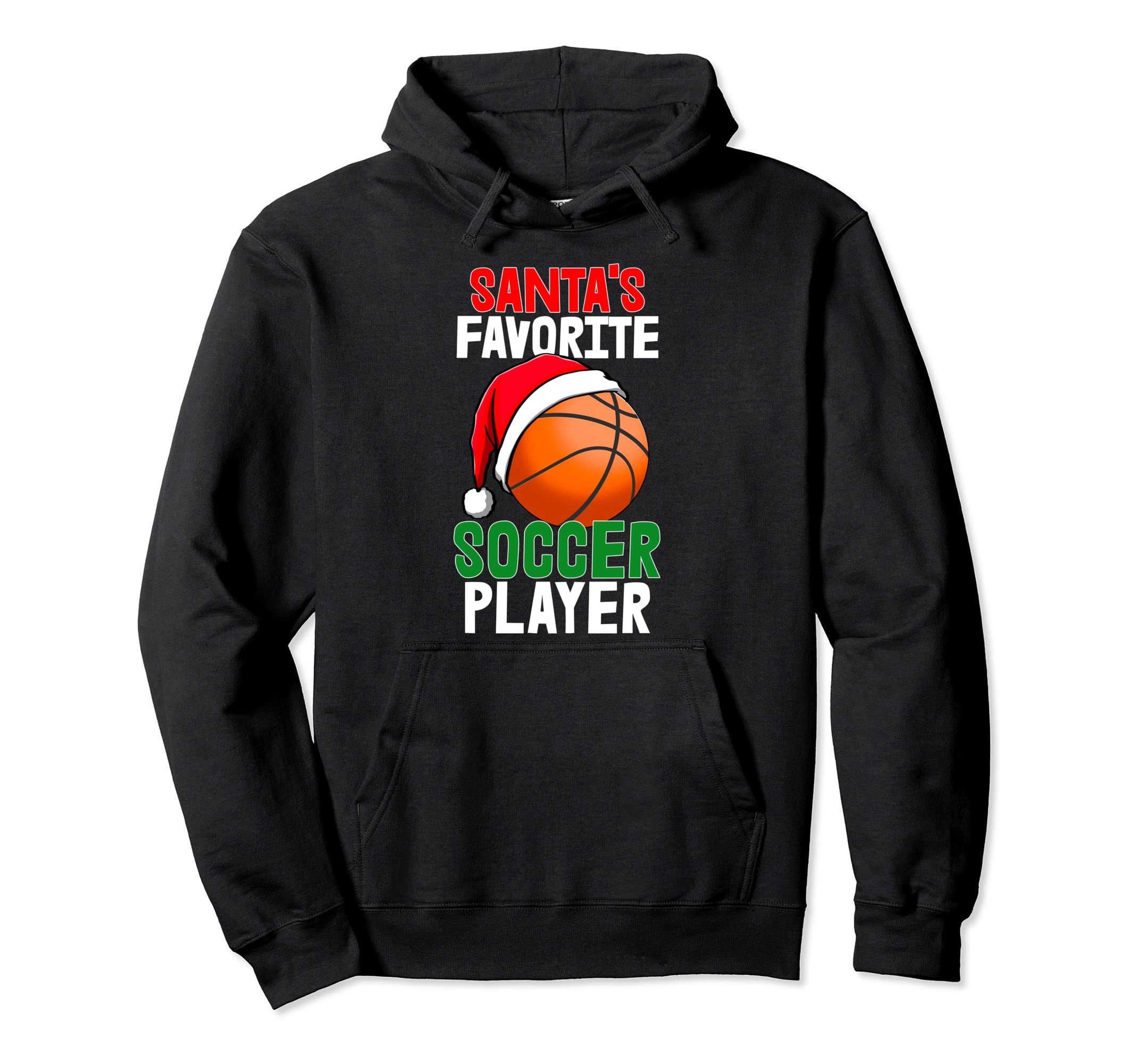 Santas Favorite Soccer Player Funny Soccer Hoodie - Novelty Apparel Unisex - T-Shirt, Sweatshirt, Hoodie