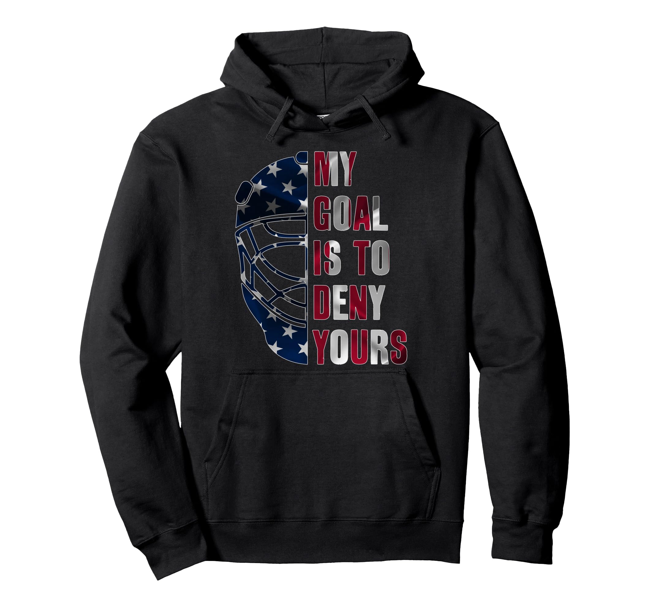 Goalie My Goal Is To Deny Yours Ice Hoodie - Custom Art Print for Adults - T-Shirt, Sweatshirt, Hoodie