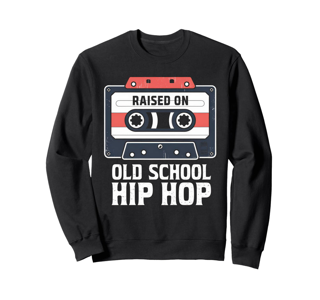Raised Old School Hip Hop Cassette Sweatshirt - Unique Graphic Unisex - T-Shirt, Sweatshirt, Hoodie