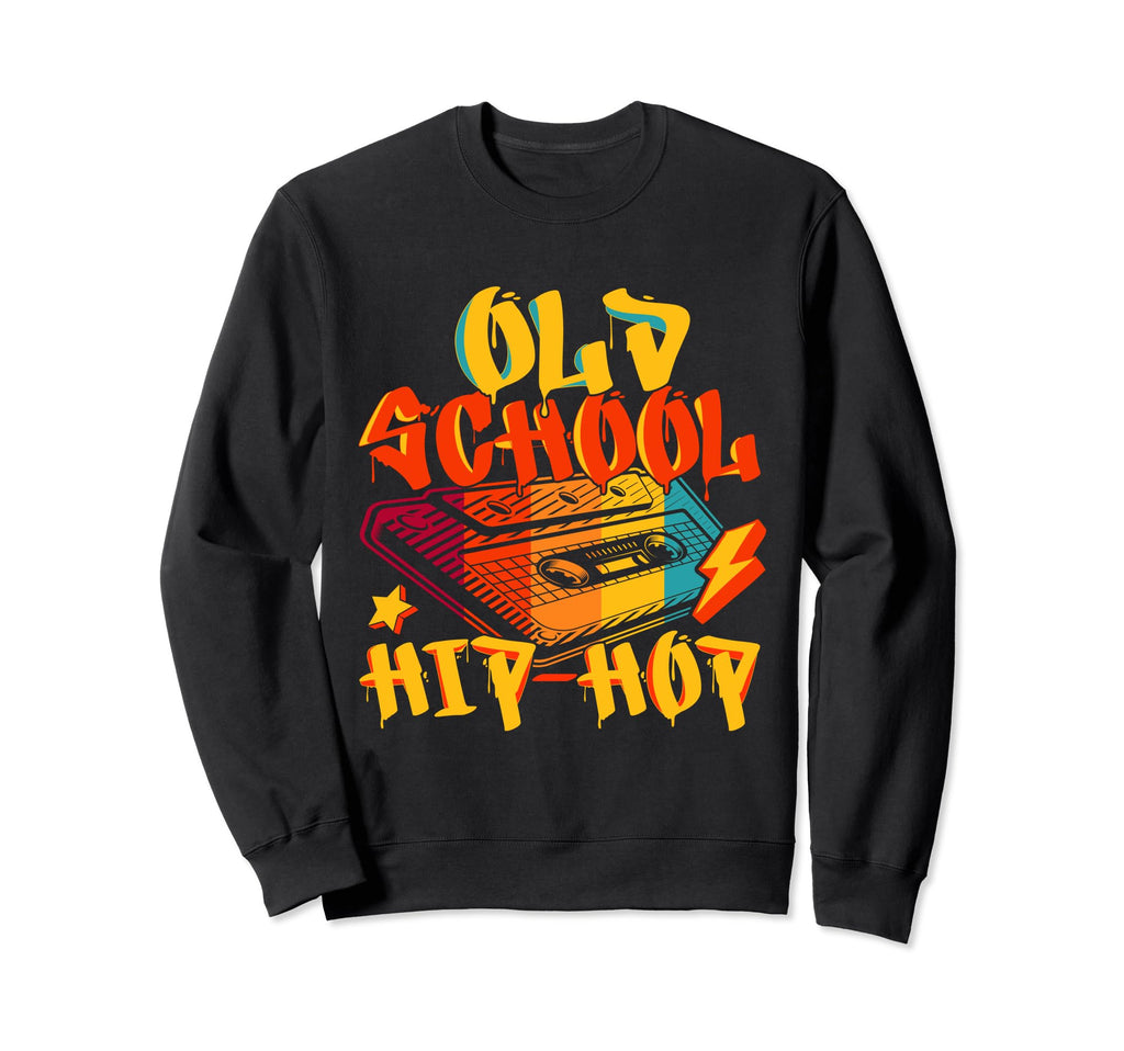 Old School 80S 90S Hip Hop Sweatshirt - Fun Novelty Design for Adults - T-Shirt, Sweatshirt, Hoodie