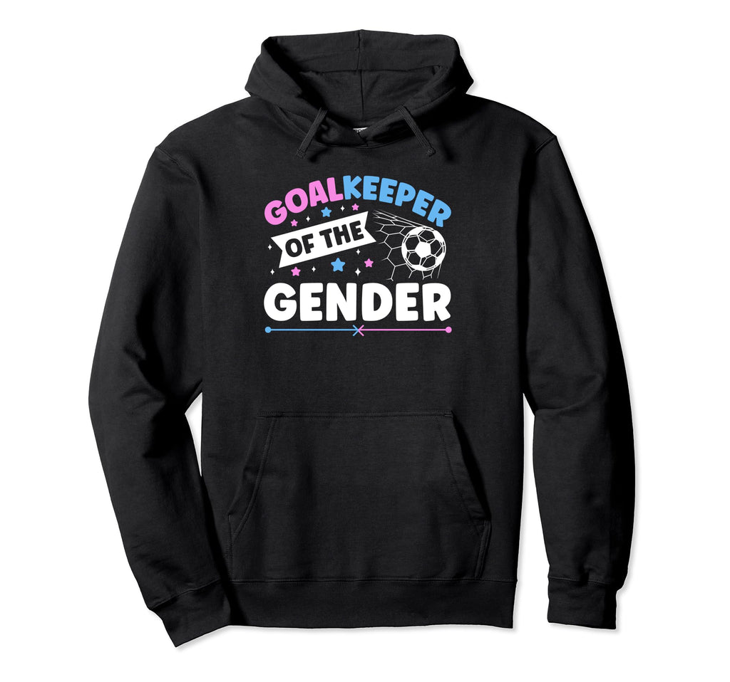 Goalkeeper Gender Soccer Player Hoodie - Casual Everyday Wear Men Women - T-Shirt, Sweatshirt, Hoodie