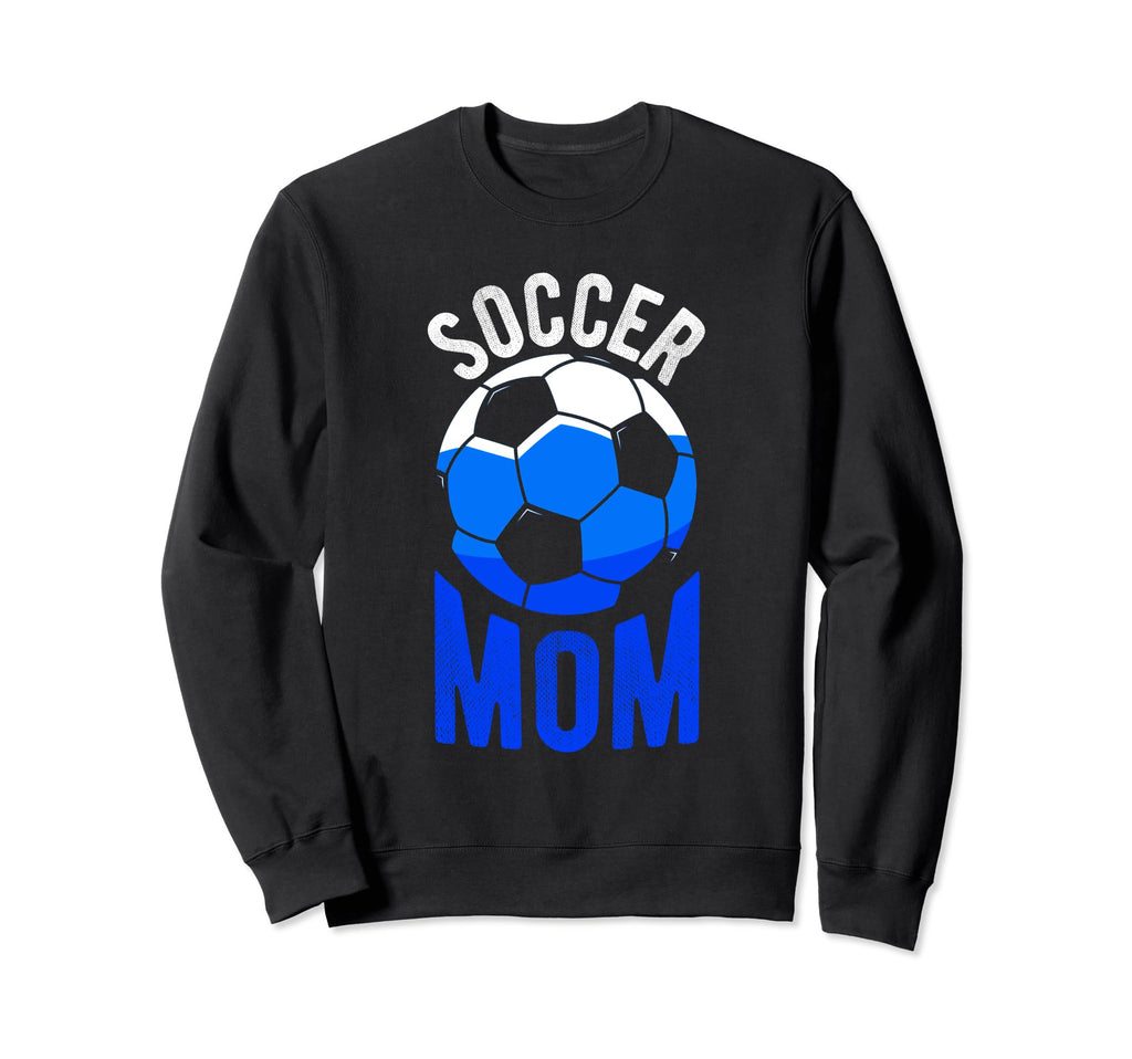 Soccer Mom Soccer Football Mom Sweatshirt - Unique Graphic for Adults - T-Shirt, Sweatshirt, Hoodie