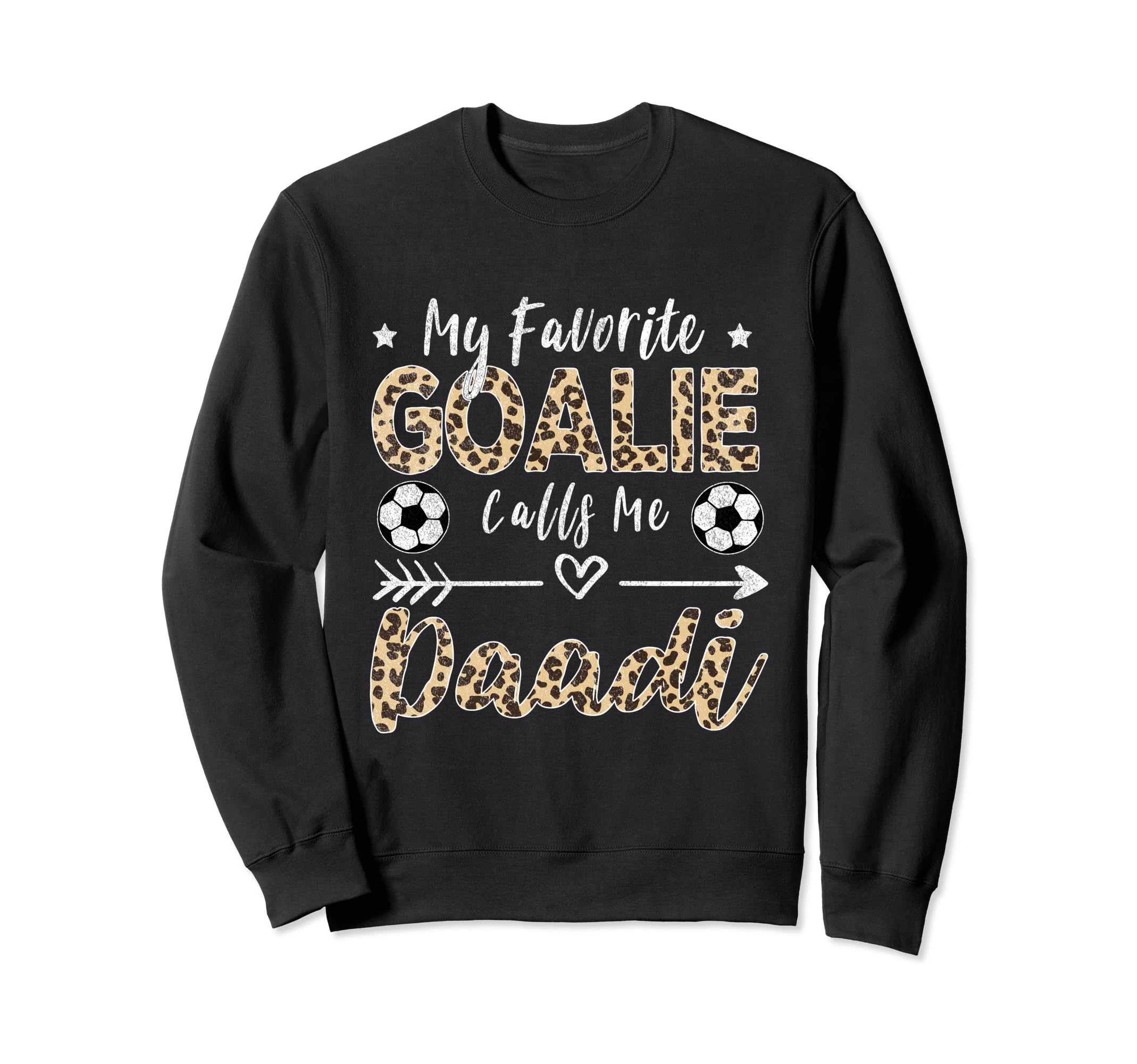 My Favorite Goalie Calls Me Daadi Sweatshirt - Fun Novelty Design Unisex - T-Shirt, Sweatshirt, Hoodie
