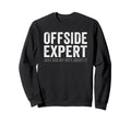 Soccer Joke Offside Expert Just Ask Sweatshirt - Unique Graphic for Adults - T-Shirt, Sweatshirt, Hoodie