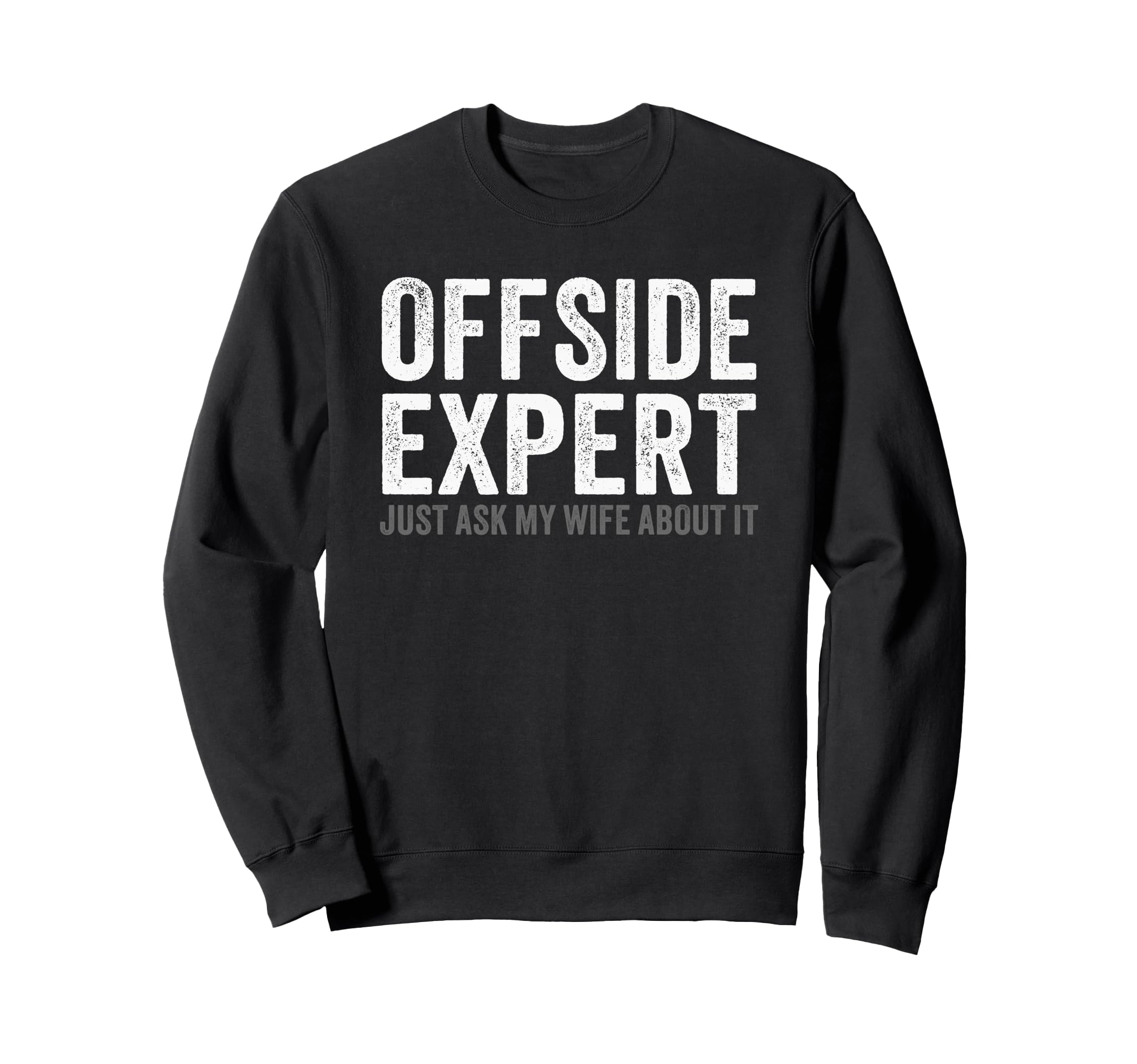 Soccer Joke Offside Expert Just Ask Sweatshirt - Unique Graphic for Adults - T-Shirt, Sweatshirt, Hoodie