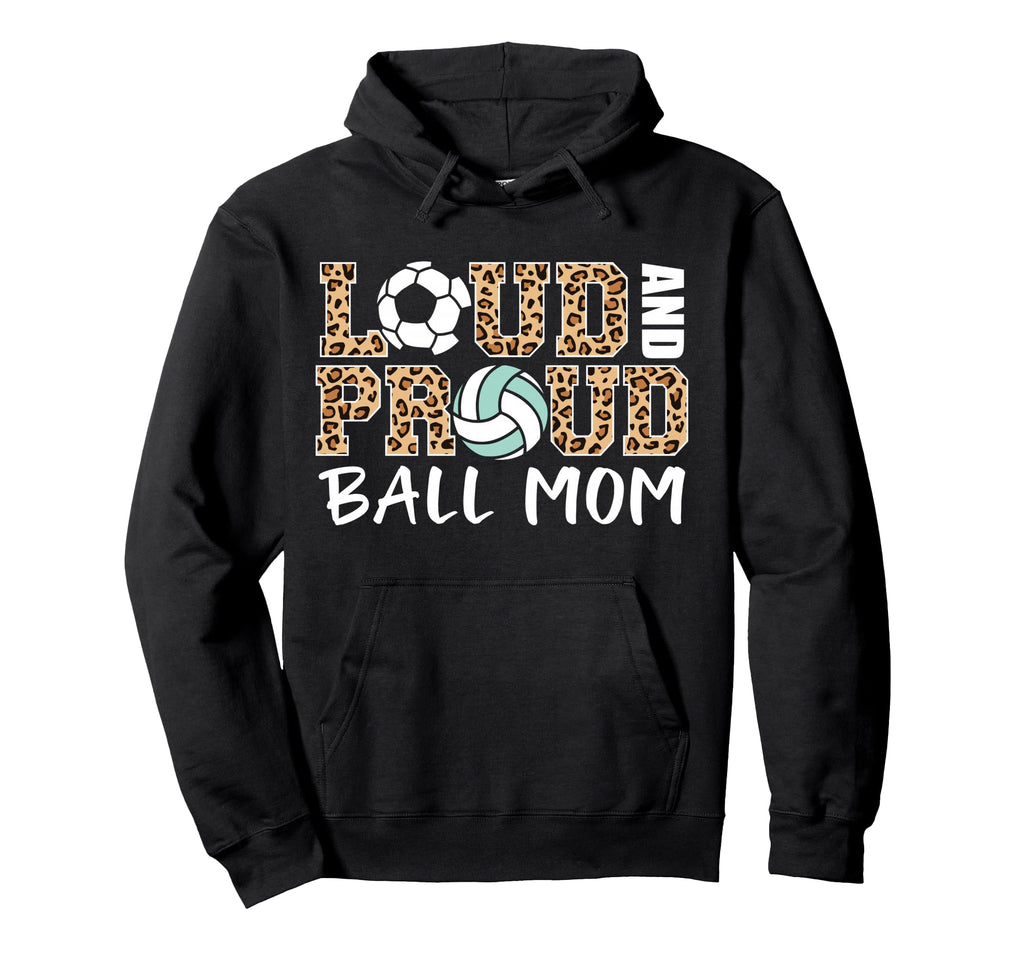 Loud And Proud Ball Mom Leopard Hoodie - Casual Everyday Wear for Adults - T-Shirt, Sweatshirt, Hoodie