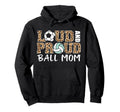 Loud And Proud Ball Mom Leopard Hoodie - Casual Everyday Wear for Adults - T-Shirt, Sweatshirt, Hoodie