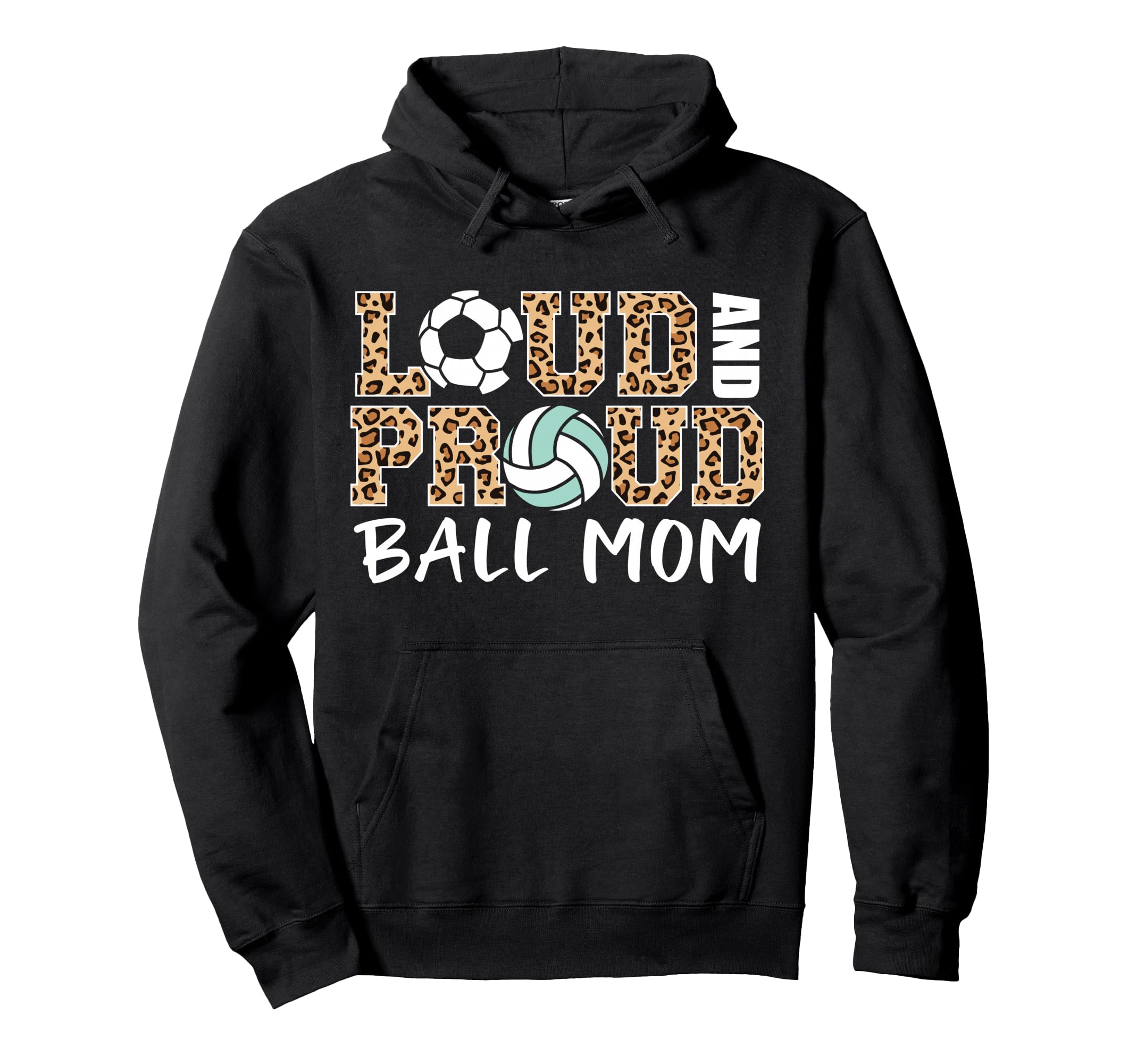 Loud And Proud Ball Mom Leopard Hoodie - Casual Everyday Wear for Adults - T-Shirt, Sweatshirt, Hoodie