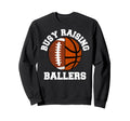 Busy Raising Ballers Funny Sweatshirt - Aesthetic Graphic for Adults - T-Shirt, Sweatshirt, Hoodie