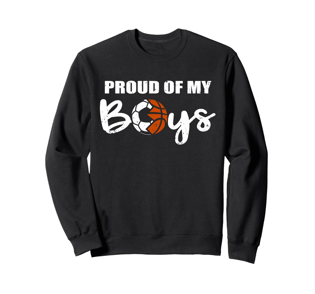 Proud My Funny Soccer Basketball Sweatshirt - Novelty Apparel for Adults - T-Shirt, Sweatshirt, Hoodie