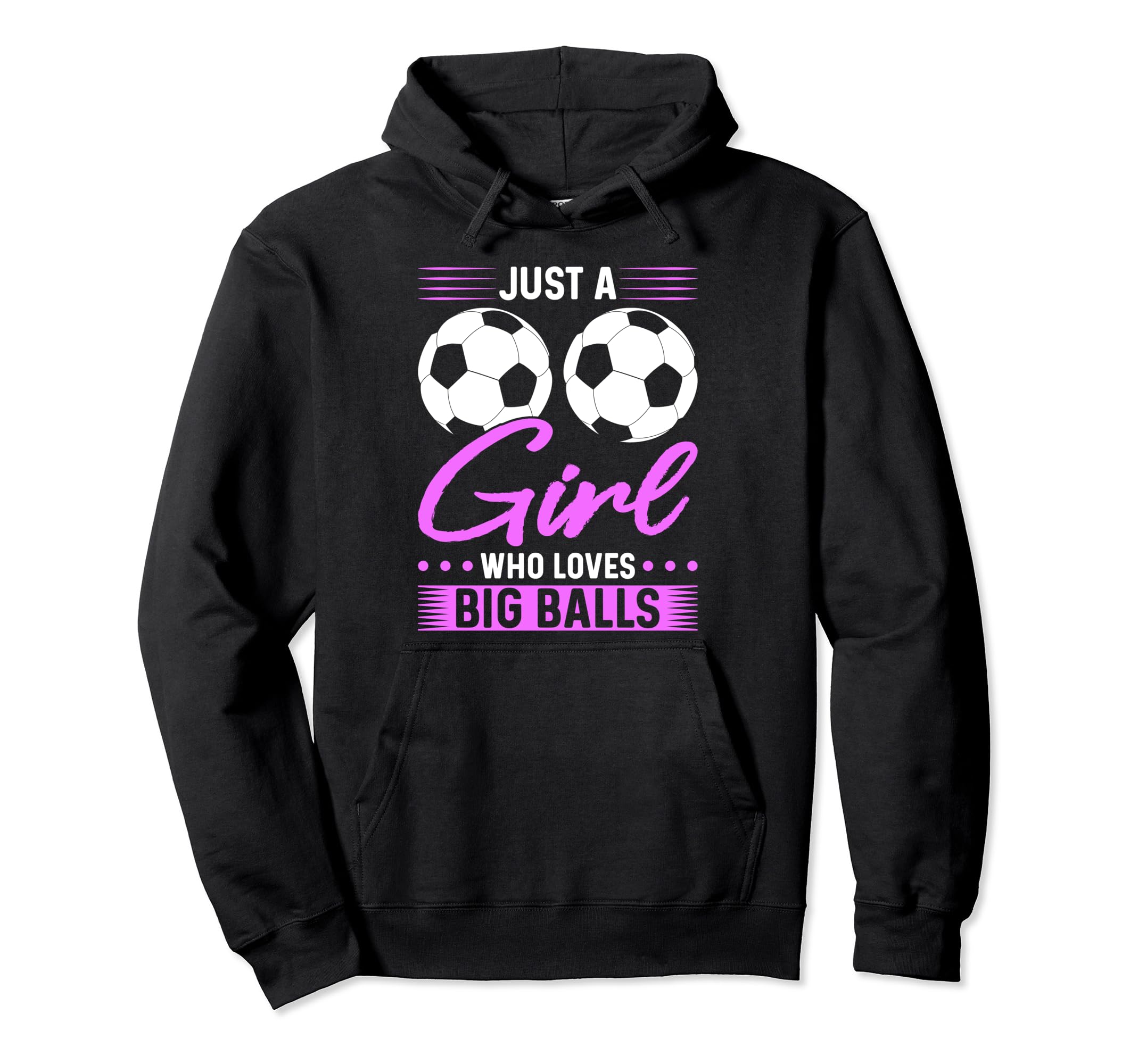 Just Who Loves Big Balls Soccer Hoodie - Custom Art Print Men Women - T-Shirt, Sweatshirt, Hoodie