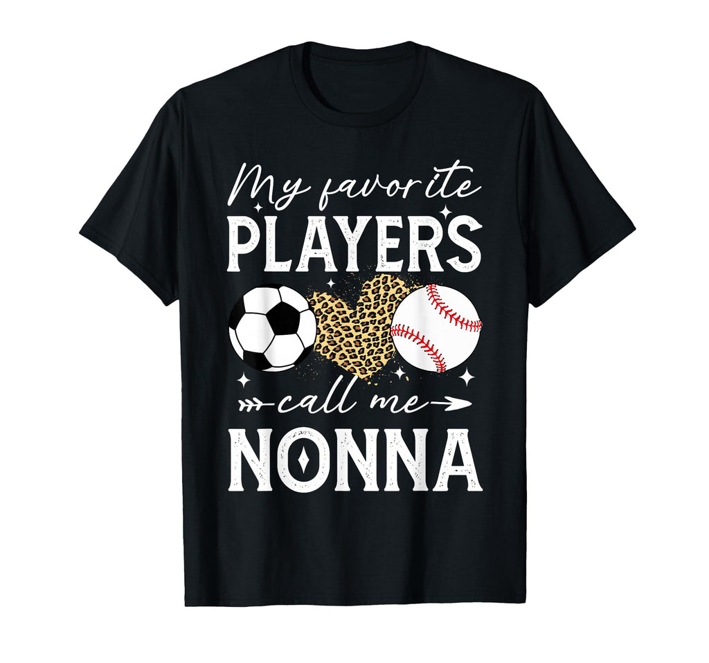 My Favorite Players Call Me Nonna T-Shirt - Casual Everyday Wear Unisex - T-Shirt, Sweatshirt, Hoodie