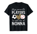 My Favorite Players Call Me Nonna T-Shirt - Casual Everyday Wear Unisex - T-Shirt, Sweatshirt, Hoodie