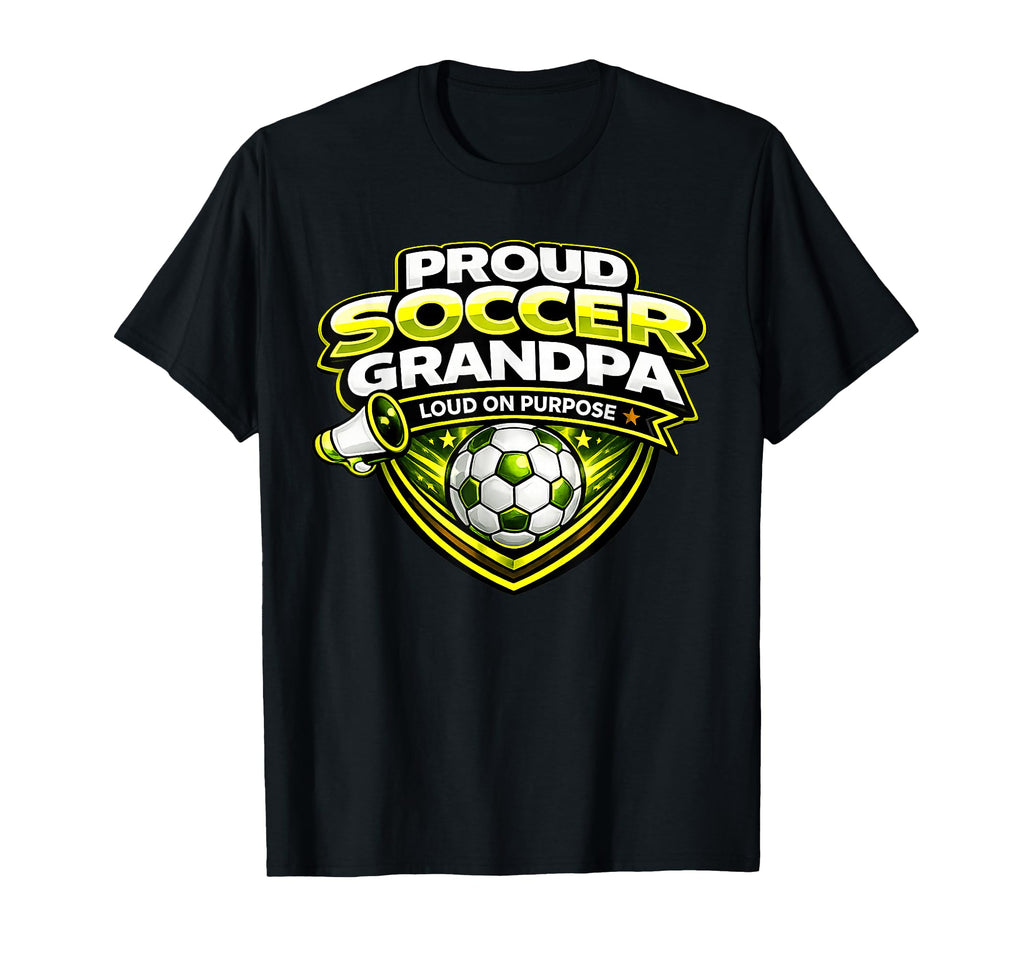 Soccer Grandpa Funny Proud Loud Game Day T-Shirt - Graphic Print Men Women - T-Shirt, Sweatshirt, Hoodie