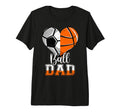 Ball Dad Heart Funny Soccer Basketball T-Shirt - Trendy Graphic for Adults - T-Shirt, Sweatshirt, Hoodie