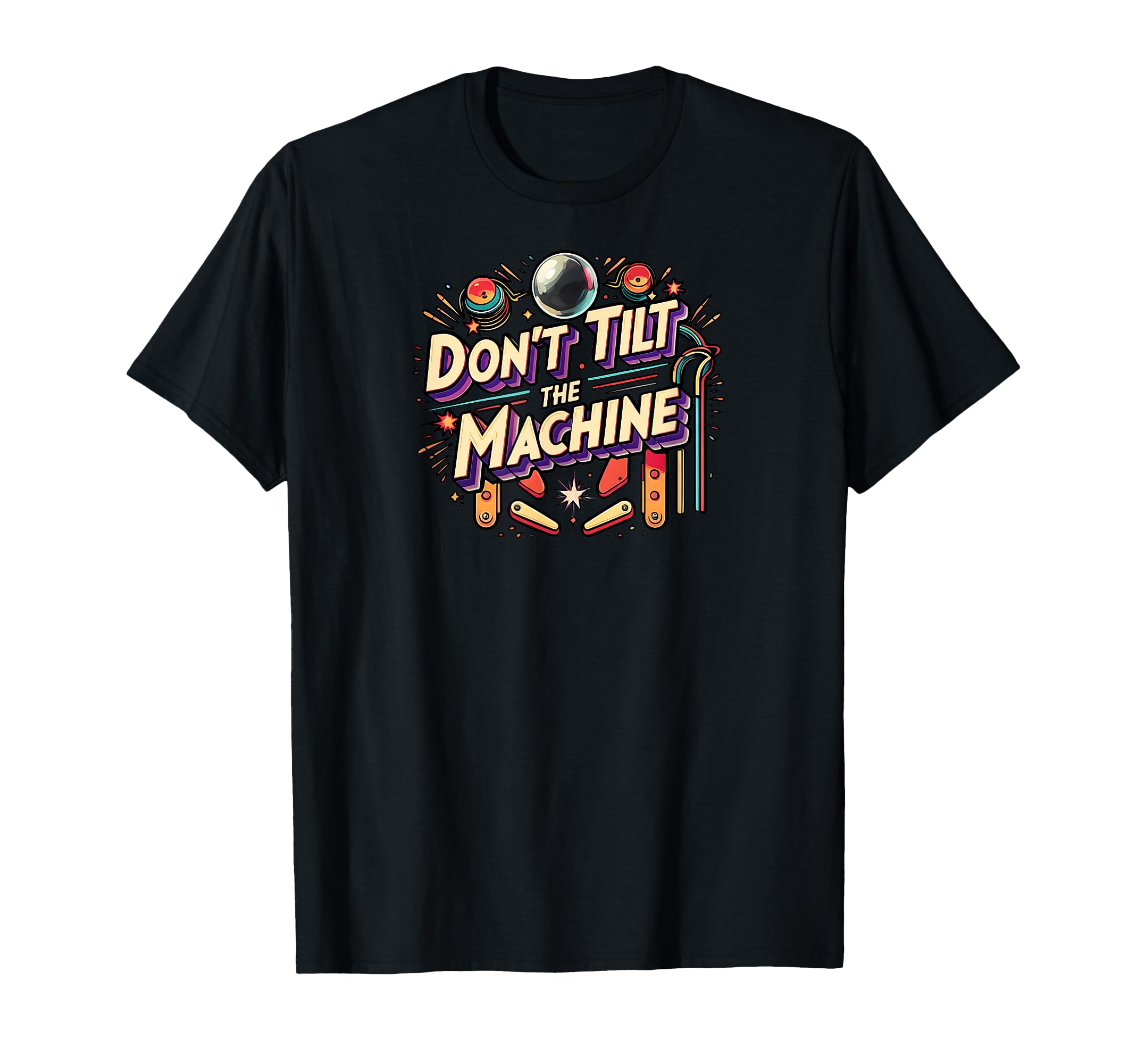 Pinball Dont Tilt Machine Arcade Gamer T-Shirt - Unique Graphic Men Women - T-Shirt, Sweatshirt, Hoodie