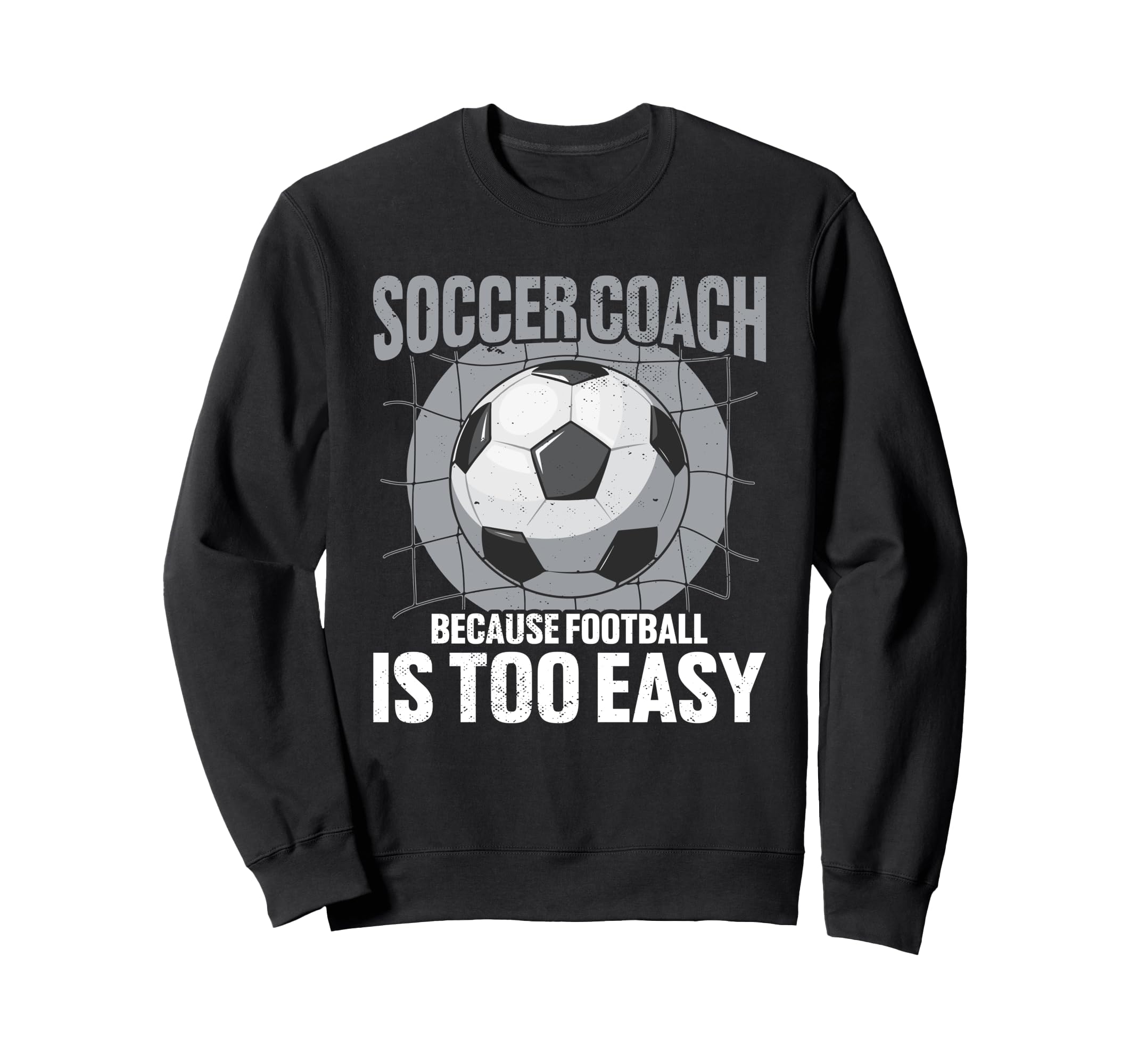 Coaching Soccer Dad Coach Soccer Coach Sweatshirt - Novelty Apparel Unisex - T-Shirt, Sweatshirt, Hoodie