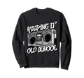 Keeping It Old School Hip Hop Music Sweatshirt - Trendy Graphic for Adults - T-Shirt, Sweatshirt, Hoodie