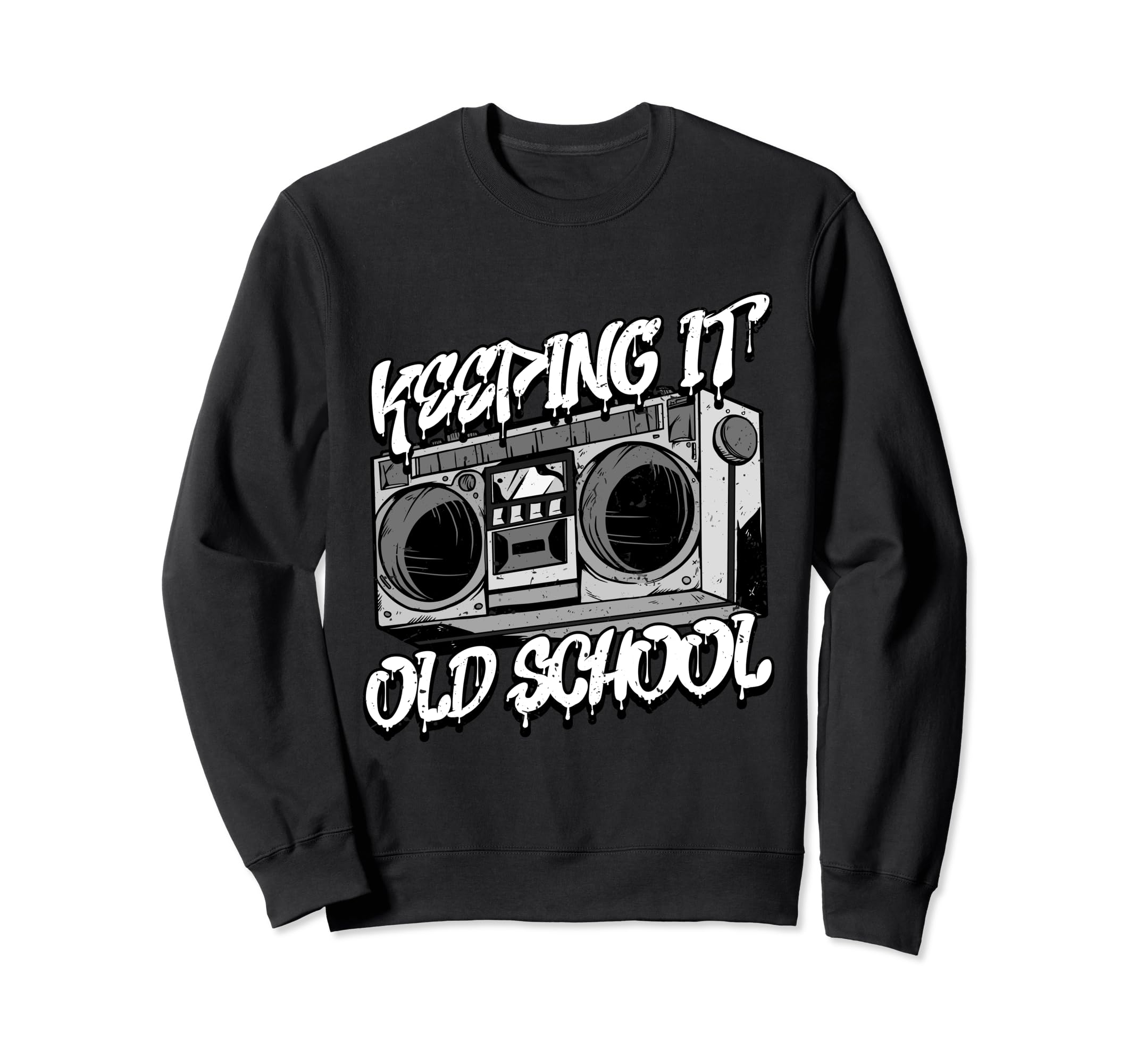 Keeping It Old School Hip Hop Music Sweatshirt - Trendy Graphic for Adults - T-Shirt, Sweatshirt, Hoodie