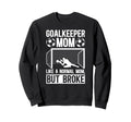 Soccer Goalkeeper Mom Definition Mom Sweatshirt - Streetwear Style Unisex - T-Shirt, Sweatshirt, Hoodie