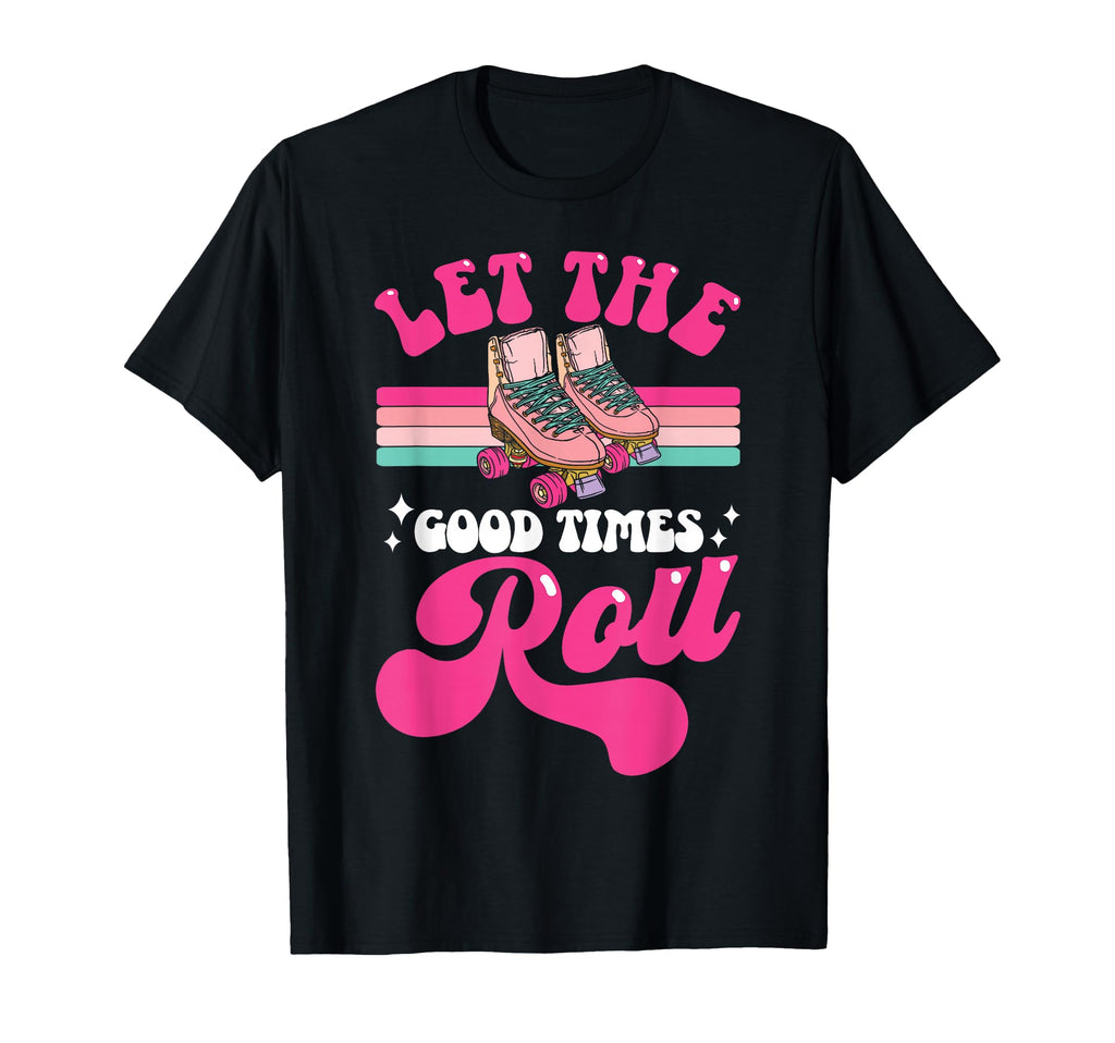 Roller Skating Skate 1970S Let Good T-Shirt - Aesthetic Graphic Men Women - T-Shirt, Sweatshirt, Hoodie