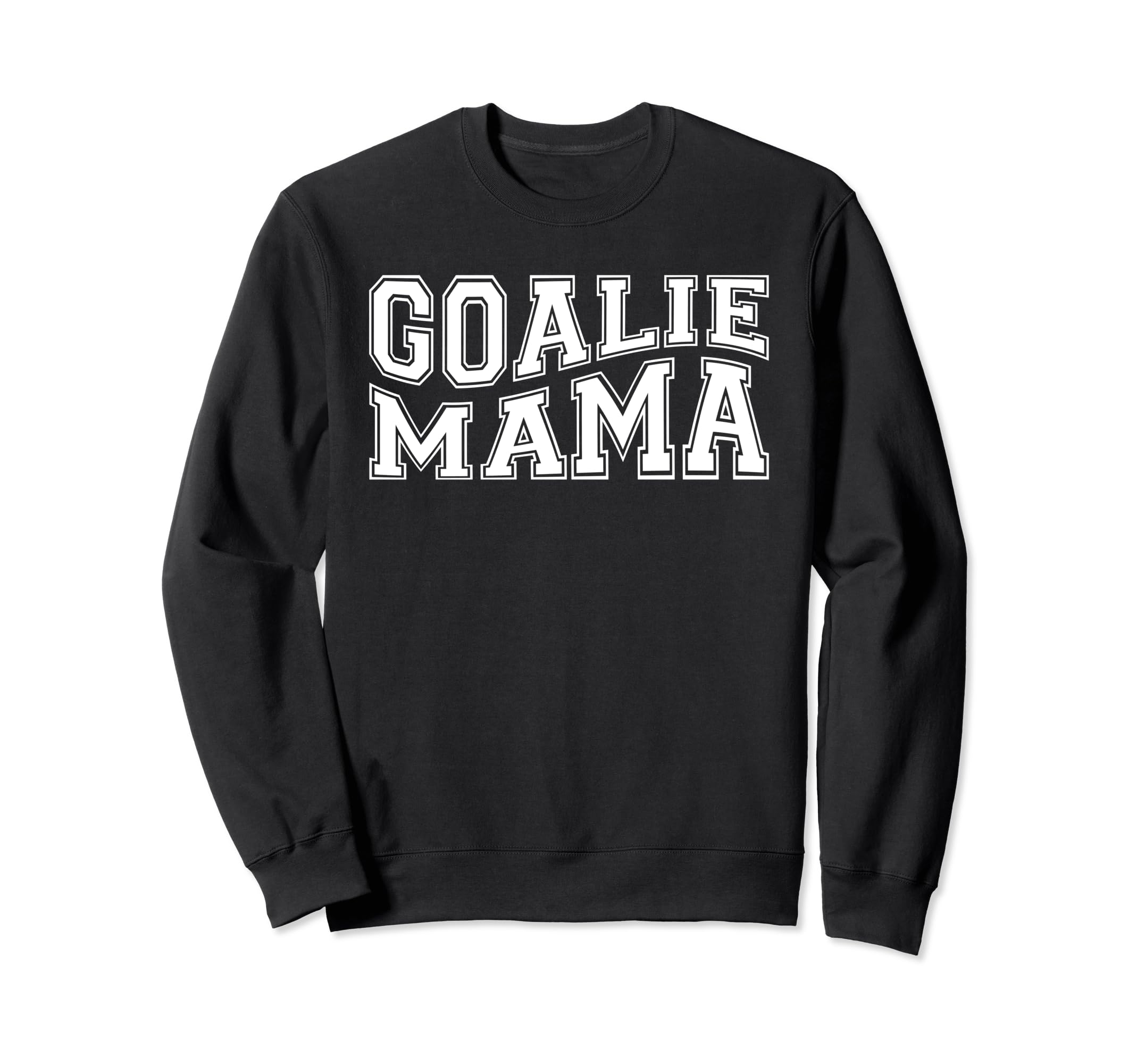 Goalie Mama Goalie Mom Lacrosse Soccer Sweatshirt - Graphic Print Unisex - T-Shirt, Sweatshirt, Hoodie