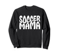 Soccer Mama Groovy Soccer Moms Sweatshirt - Fun Novelty Design Men Women - T-Shirt, Sweatshirt, Hoodie