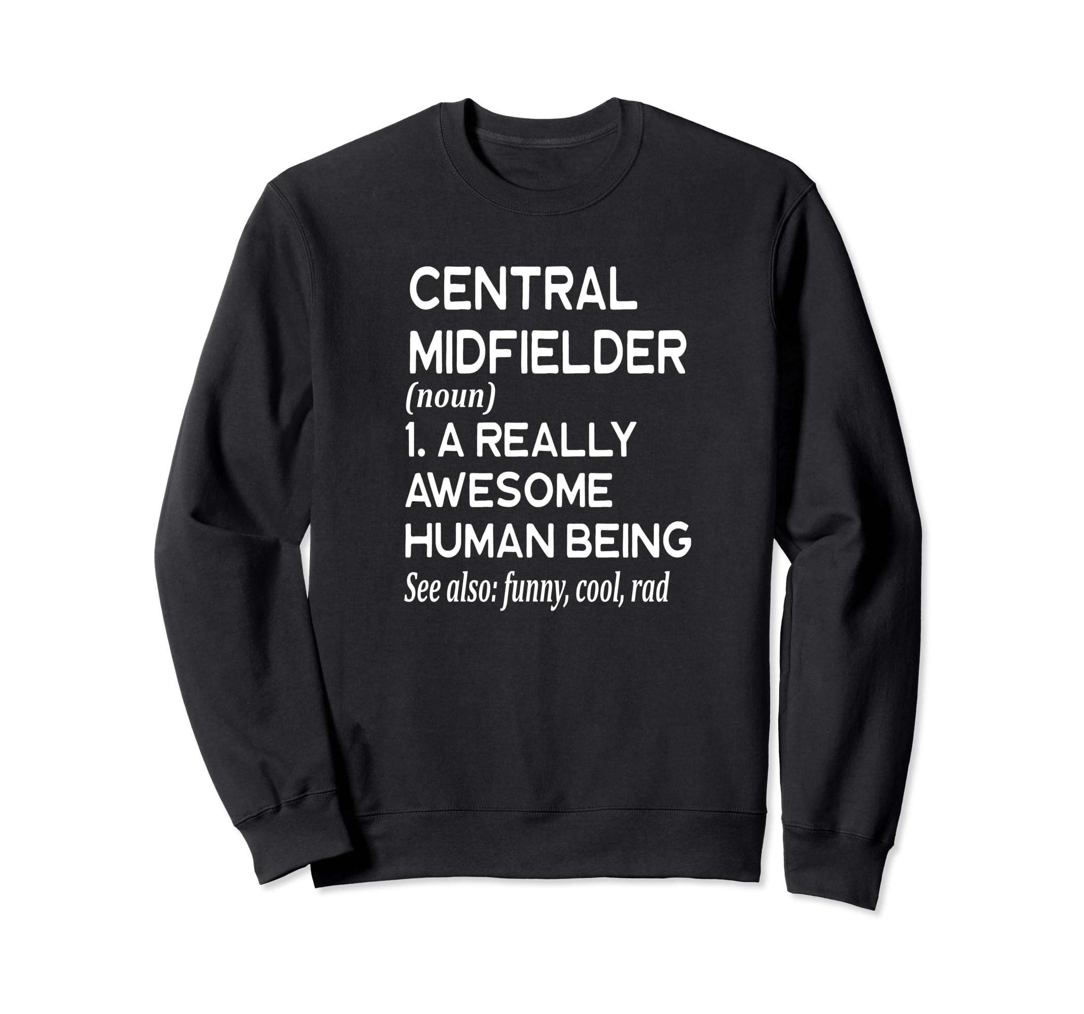 Soccer Player Definition Funny Center Sweatshirt - Graphic Print Unisex - T-Shirt, Sweatshirt, Hoodie