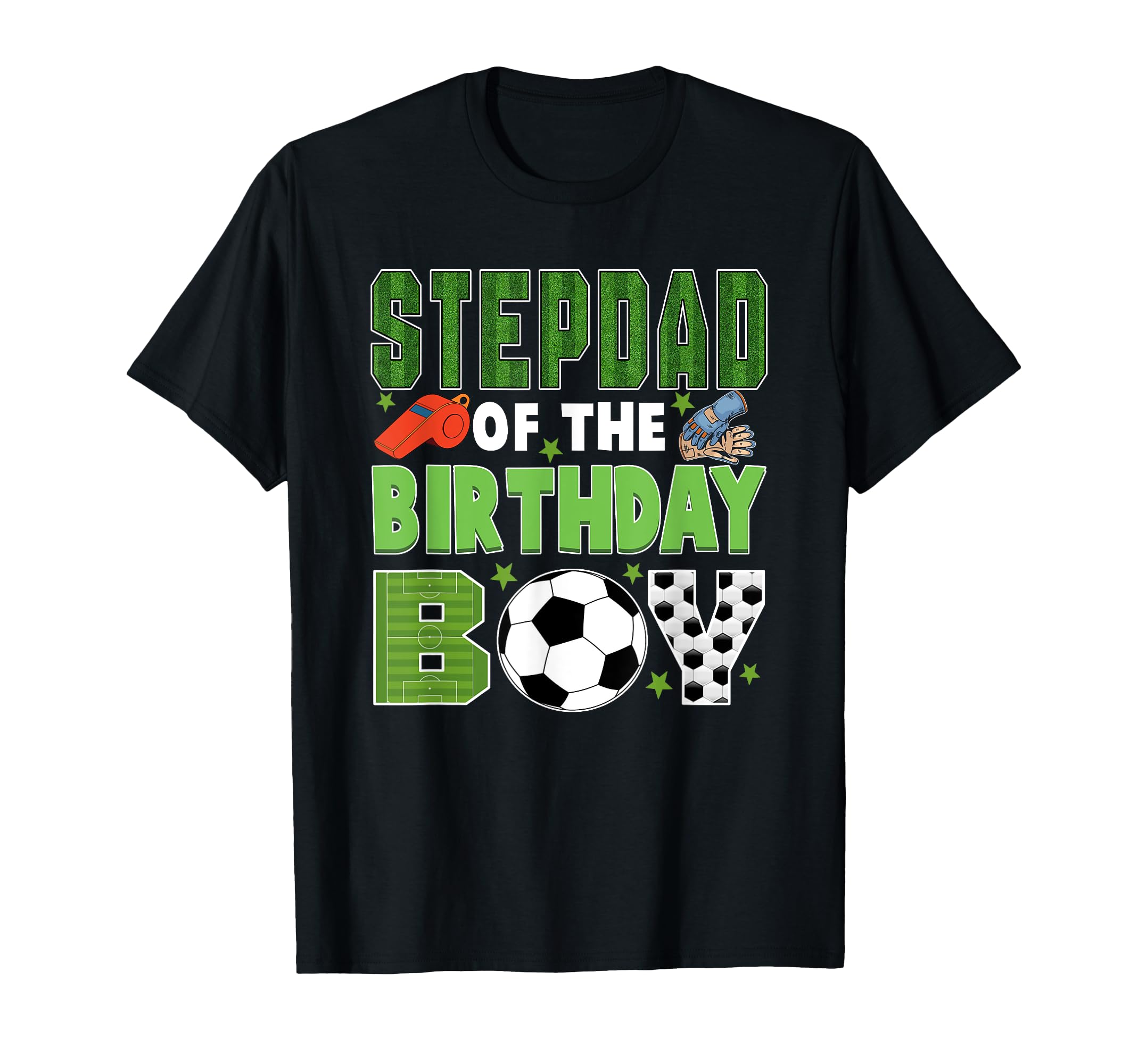 Stepdad Birthday Soccer Group T-Shirt - Fun Novelty Design Men Women - T-Shirt, Sweatshirt, Hoodie