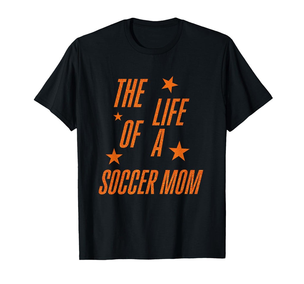 Life Soccer Mom T-Shirt - Aesthetic Graphic Men Women - T-Shirt, Sweatshirt, Hoodie