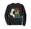Just Guy Who Loves Soccer Sweatshirt - Casual Everyday Wear Men Women - T-Shirt, Sweatshirt, Hoodie
