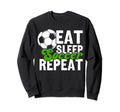 Eat Sleep Soccer Repeat Funny Sweatshirt - Casual Everyday Wear for Adults - T-Shirt, Sweatshirt, Hoodie
