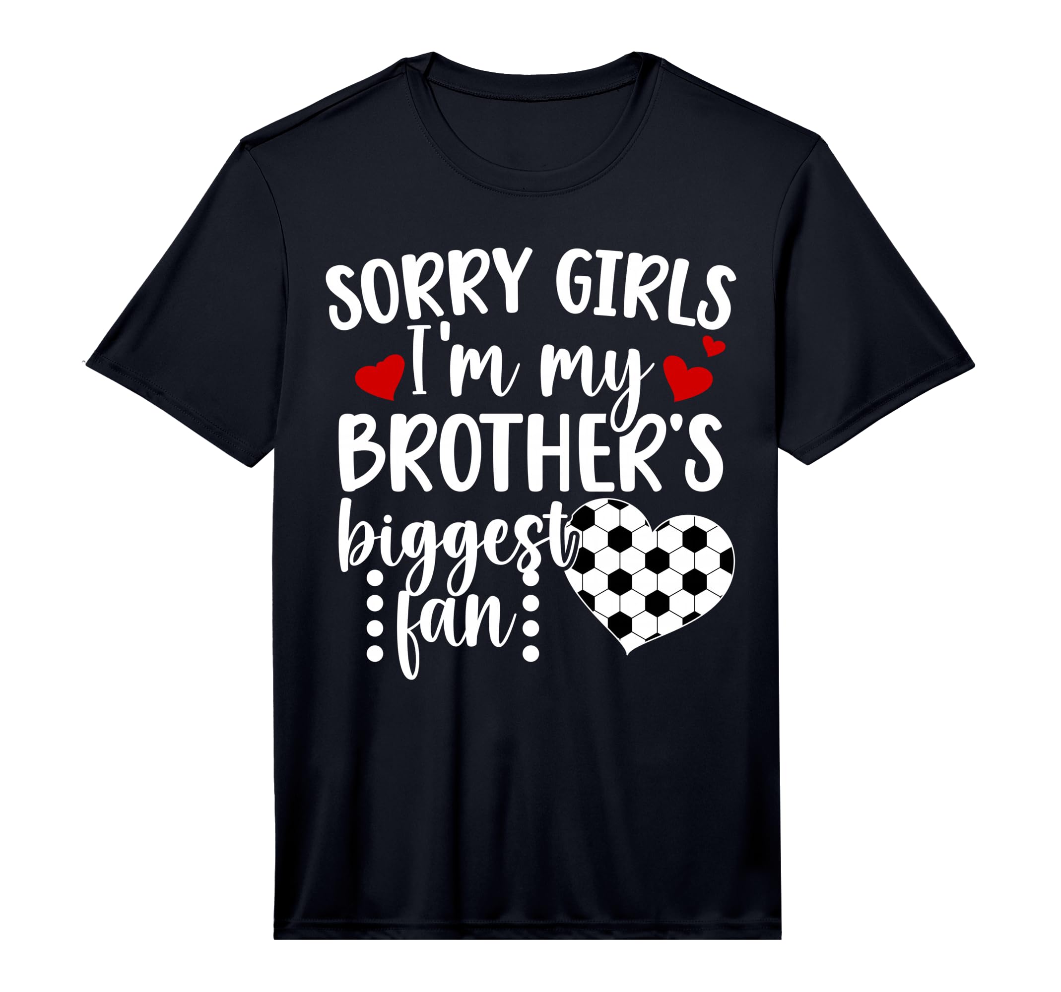 Brothers Biggest Fan Soccer Sister T-Shirt - Novelty Apparel for Adults - T-Shirt, Sweatshirt, Hoodie