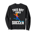 Sport Funny This Loves Soccer Sweatshirt - Graphic Print Unisex - T-Shirt, Sweatshirt, Hoodie