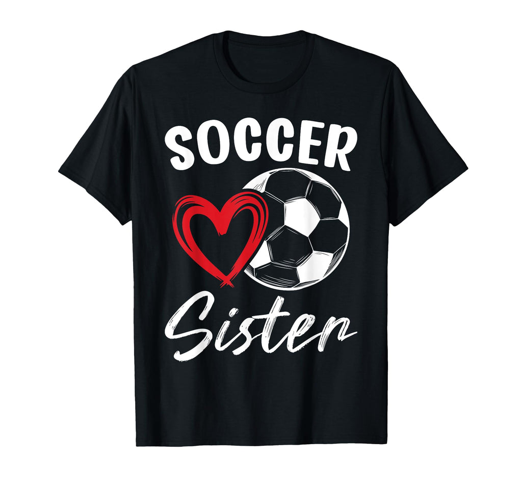 Soccer Sister Heart T-Shirt - Streetwear Style for Adults - T-Shirt, Sweatshirt, Hoodie