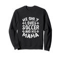 Funny Soccer Player Mom Soccer Sweatshirt - Aesthetic Graphic for Adults - T-Shirt, Sweatshirt, Hoodie