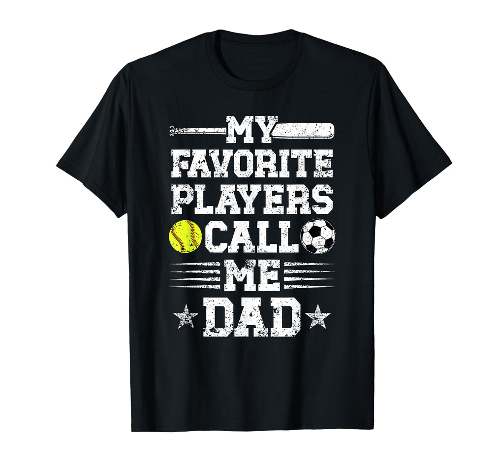 My Favorite Players Call Me Dad T-Shirt - Unique Graphic Men Women - T-Shirt, Sweatshirt, Hoodie