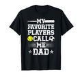 My Favorite Players Call Me Dad T-Shirt - Unique Graphic Men Women - T-Shirt, Sweatshirt, Hoodie