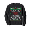 Santa Loves Soccer Players Funny Sweatshirt - Streetwear Style for Adults - T-Shirt, Sweatshirt, Hoodie