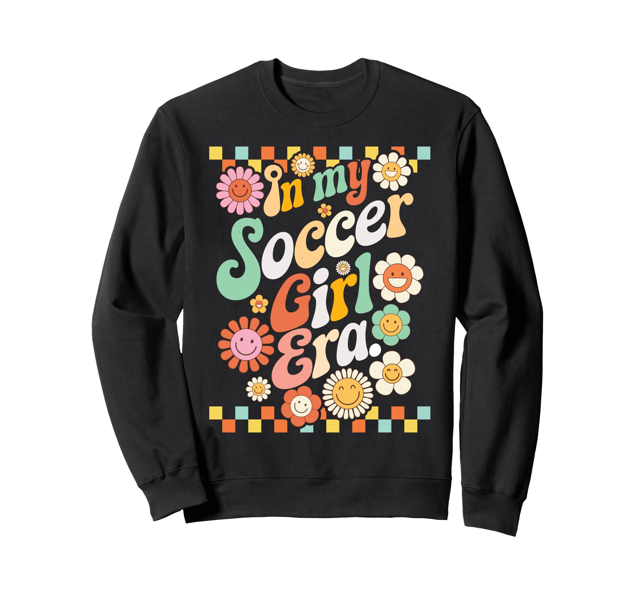 My Soccer Era Groovy Soccer Sweatshirt - Unique Graphic Men Women - T-Shirt, Sweatshirt, Hoodie