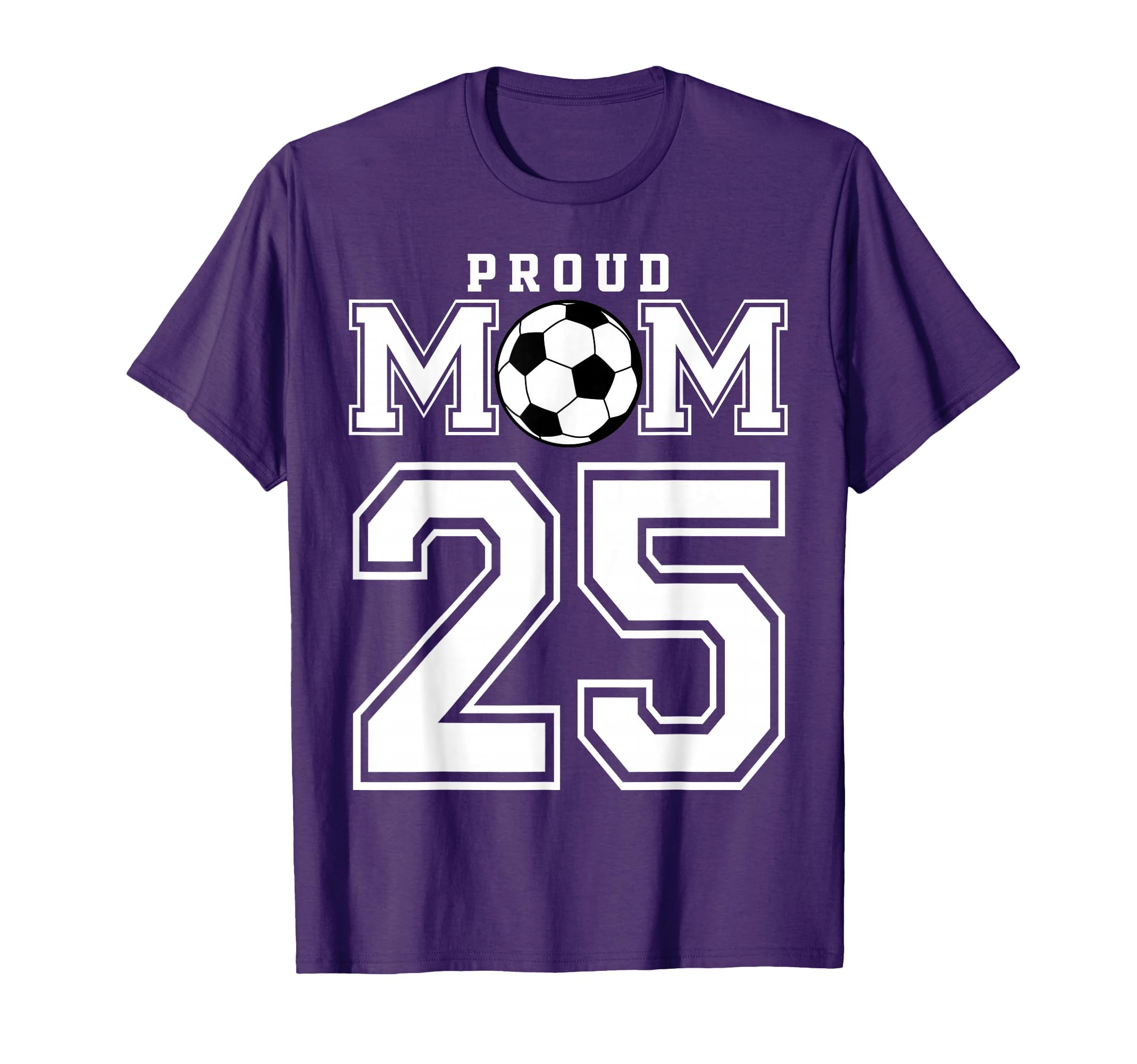 Number 25 Custom Proud Soccer T-Shirt - Fun Novelty Design Men Women - T-Shirt, Sweatshirt, Hoodie