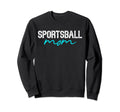 Mom Sports Lover Soccer Basketball Sweatshirt - Graphic Print Unisex - T-Shirt, Sweatshirt, Hoodie