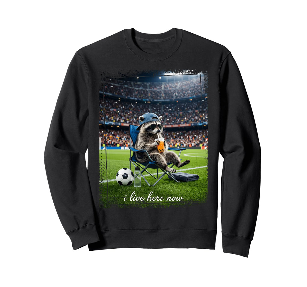 Raccoon Soccer Football I Live Here Sweatshirt - Trendy Graphic for Adults - T-Shirt, Sweatshirt, Hoodie