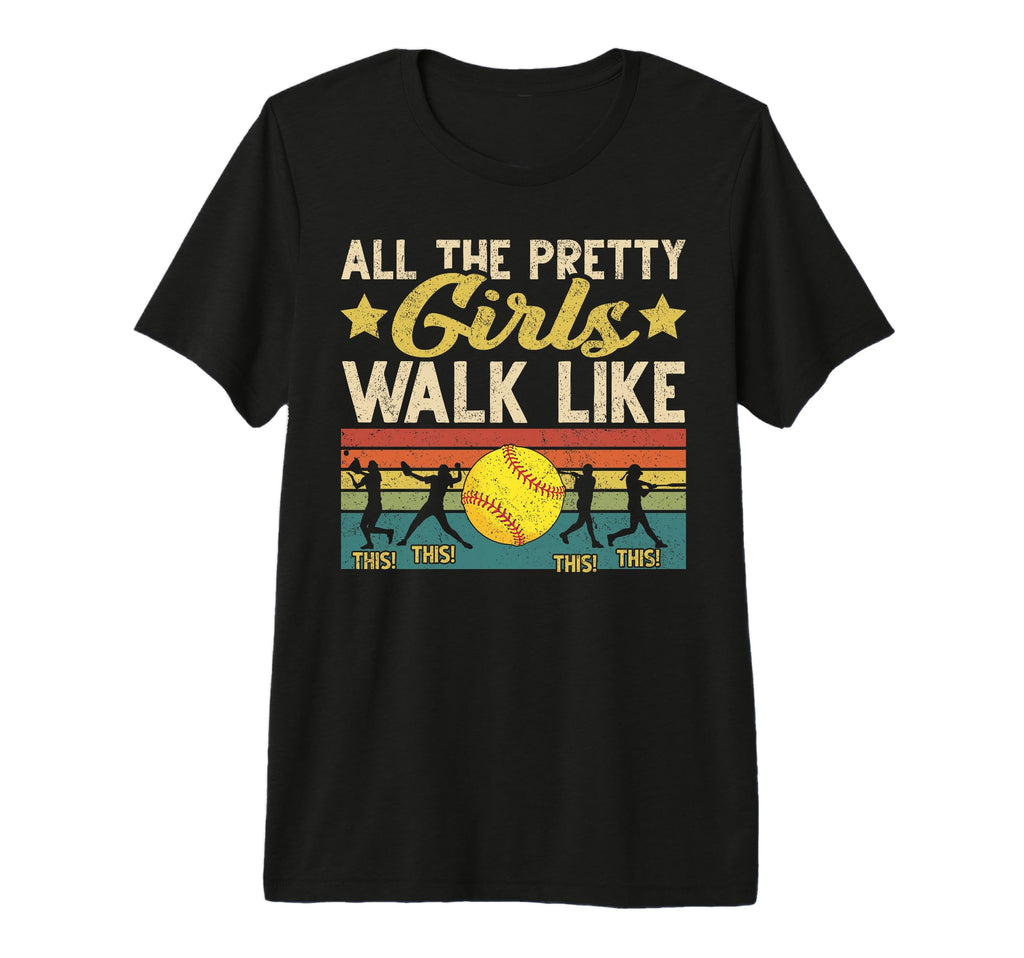 Softball All Pretty Walk Like This T-Shirt - Novelty Apparel Men Women - T-Shirt, Sweatshirt, Hoodie