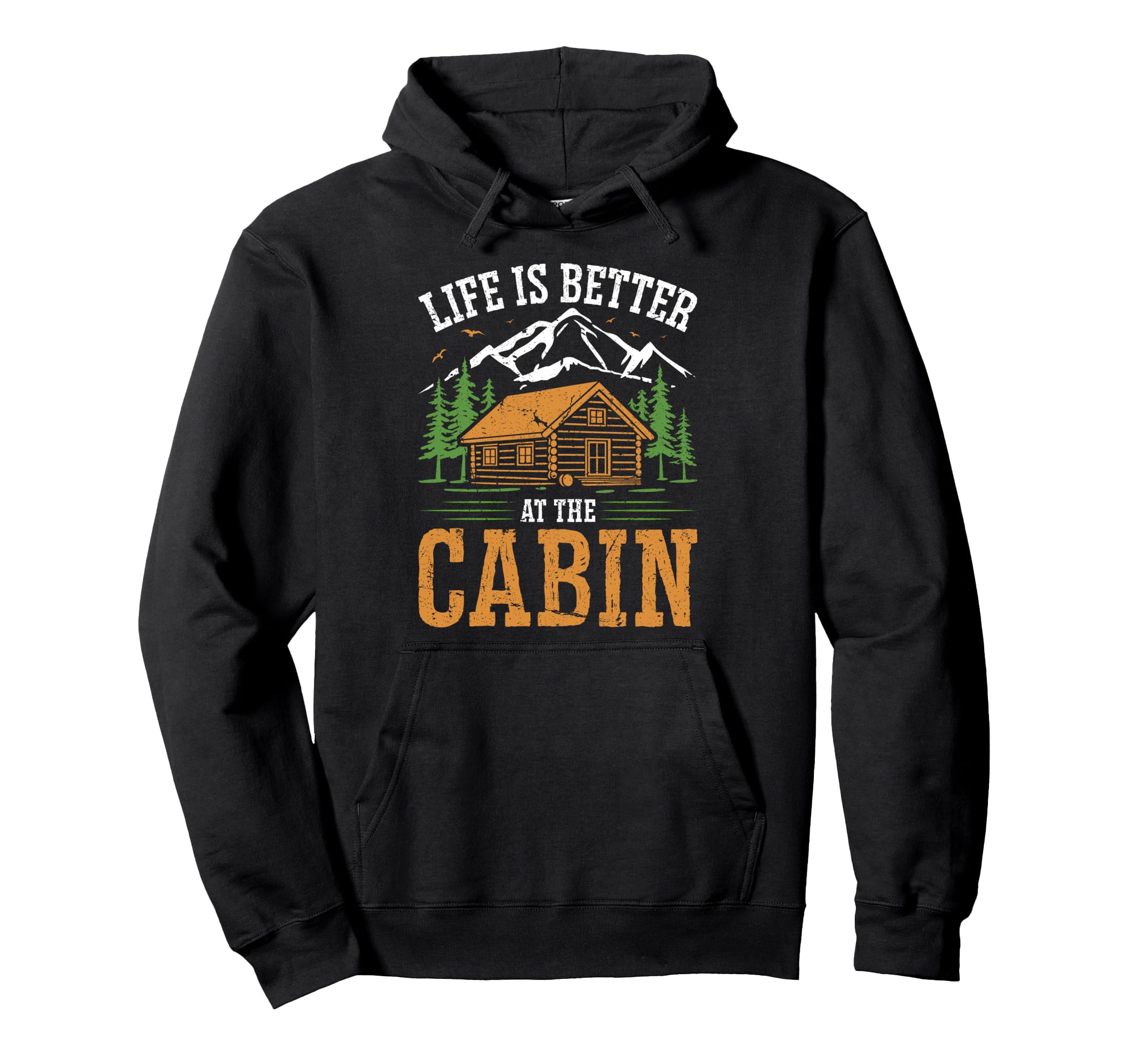 Life Is Better Cabin Outdoor Vacation Hoodie - Aesthetic Graphic Men Women - T-Shirt, Sweatshirt, Hoodie