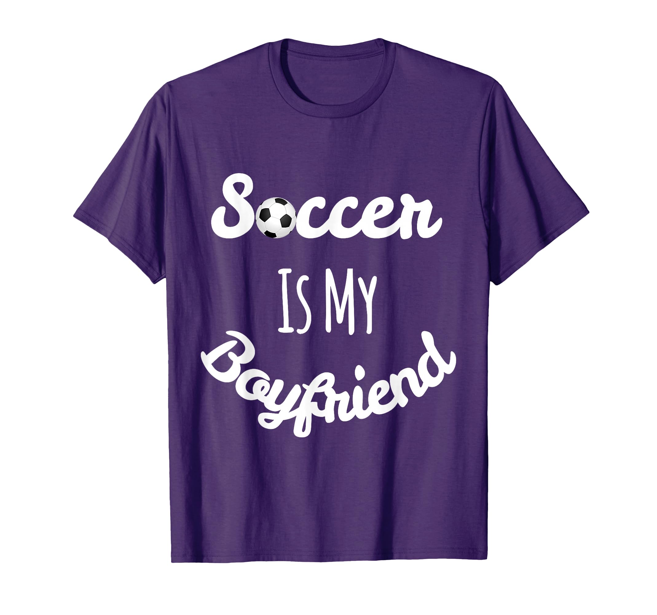 Soccer Lover Soccer Is My Boyfriend T-Shirt - Streetwear Style for Adults - T-Shirt, Sweatshirt, Hoodie